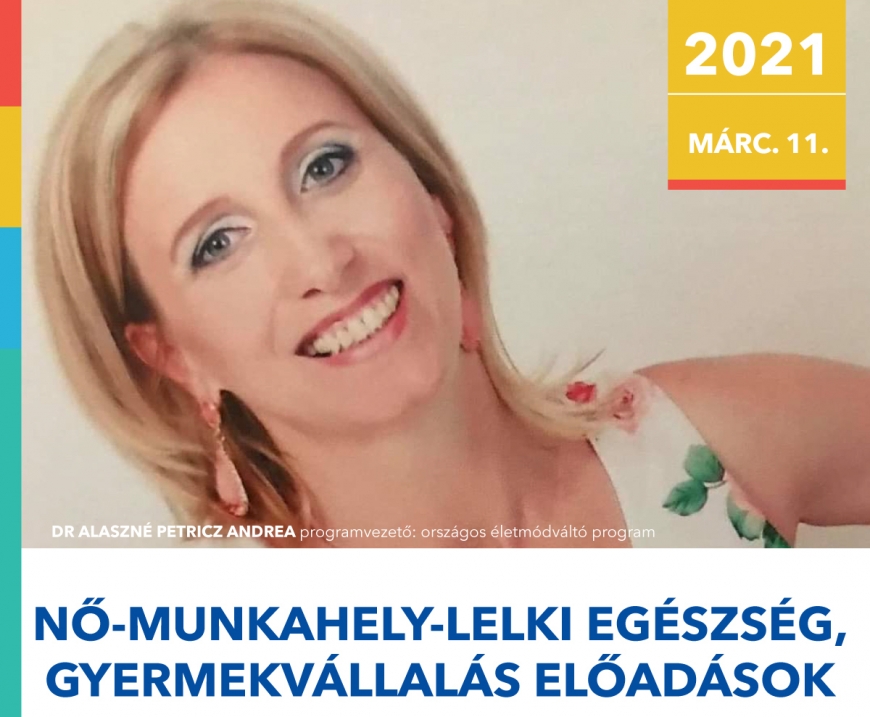 Nő-Munkahely-Lelki egészség, Gyermekvállalás előadások